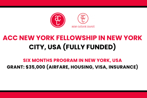 New York Fellowship 2025 Red background with white text and logos. The text reads "ACC NEW YORK FELLOWSHIP IN NEW YORK CITY, USA (FULLY FUNDED)" and "SIX MONTHS PROGRAM IN NEW YORK, USA". Below that, it says "GRANT: $35,000 (AIRFARE, HOUSING, VISA, INSURANCE)". The Asian Cultural Council logo is displayed twice, one in a circle and one in a horizontal format.